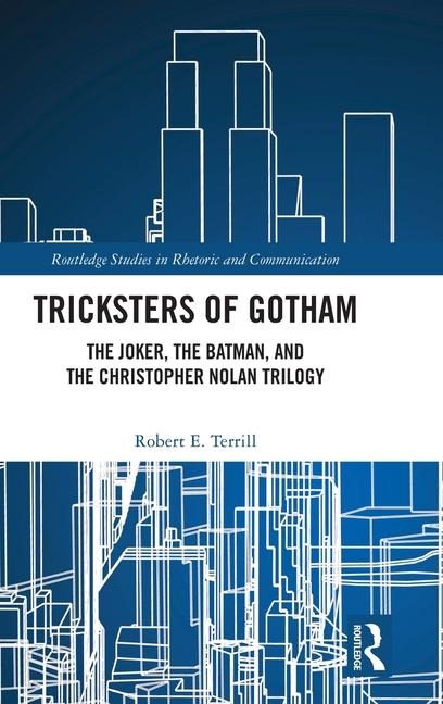 Tricksters of Gotham: The Joker, The Batman, and The Christopher Nolan Trilogy