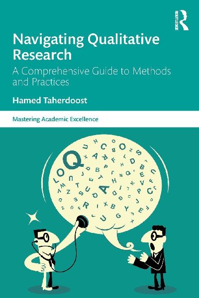 Navigating Qualitative Research: A Comprehensive Guide to Methods and Practices