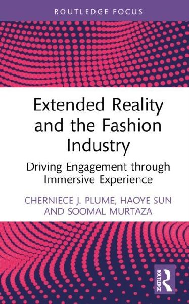 Extended Reality and the Fashion Industry: Driving Engagement Through Immersive Experience