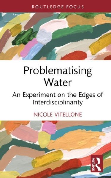 Problematising Water: An Experiment on the Edges of Interdisciplinarity