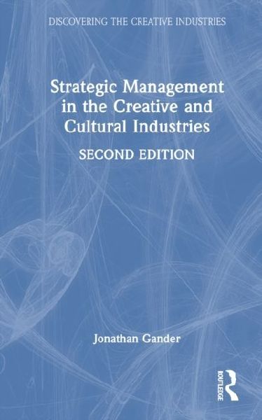 Strategic Management in the Creative and Cultural Industries