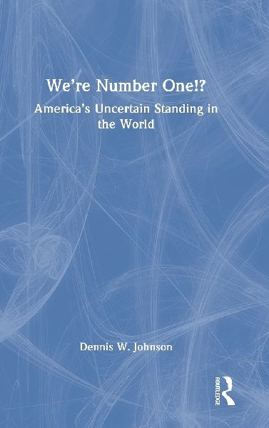 We're Number One!?: America's Uncertain Standing in the World