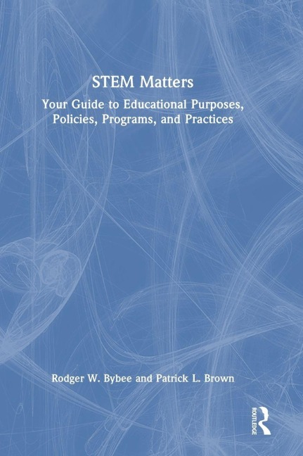 STEM Matters: Your Guide to Educational Purposes, Policies, Programs, and Practices
