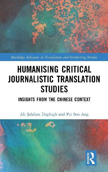 Humanising Critical Journalistic Translation Studies: Insights from the Chinese Context
