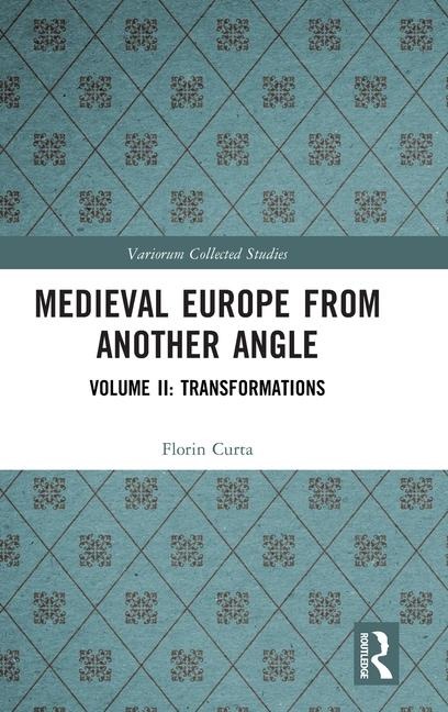 Medieval Europe From Another Angle: Volume II: Transformations
