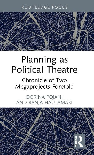 Planning as Political Theatre: Chronicle of Two Megaprojects Foretold