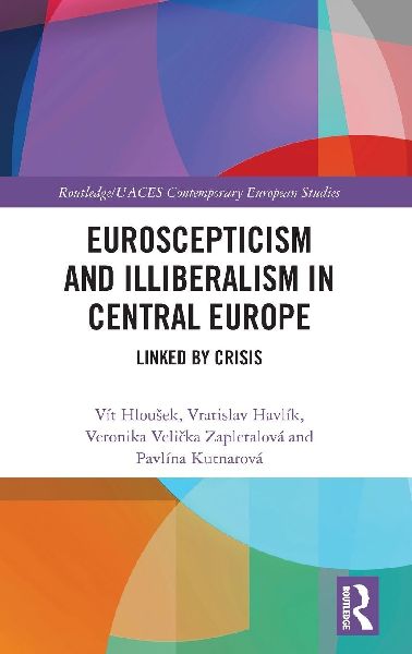 Euroscepticism and Illiberalism in Central Europe: Linked by Crisis