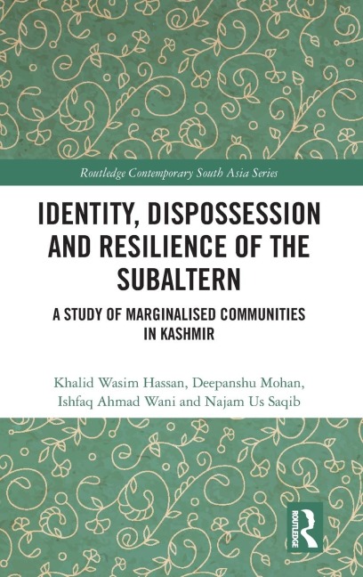 Identity, Dispossession and Resilience of the Subaltern: A Study of Marginalised Communities in Kashmir