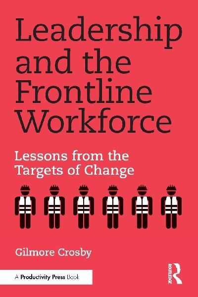 Leadership and the Frontline Workforce: Lessons from the Targets of Change
