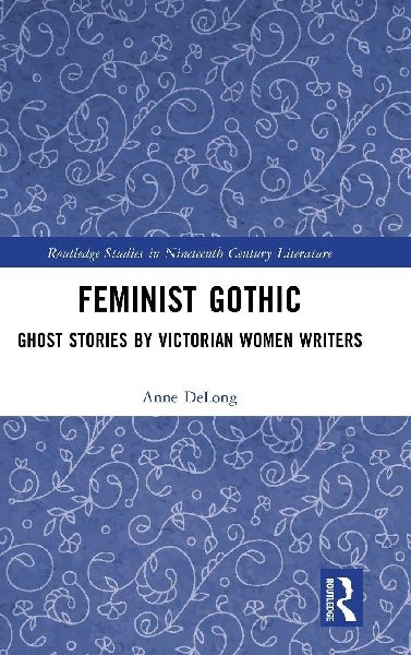 Feminist Gothic: Ghost Stories by Victorian Women Writers