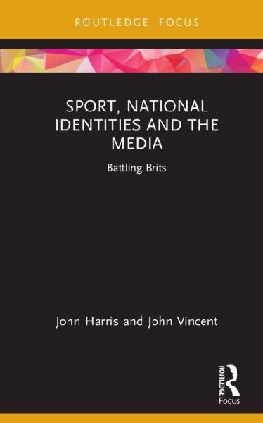 Sport, National Identities and the Media: Battling Brits