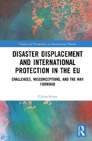 Disaster Displacement and International Protection in the EU: Challenges, Misconceptions, and the Way Forward