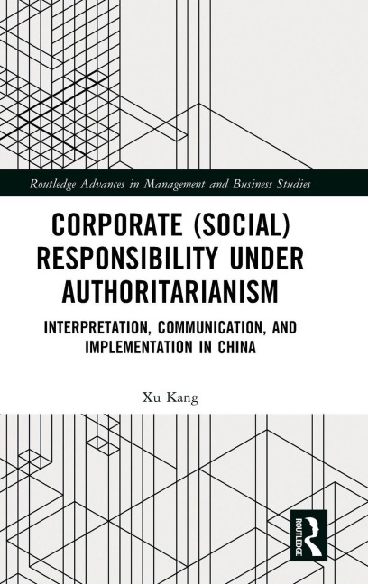 Corporate (Social) Responsibility under Authoritarianism: Interpretation, Communication, and Implementation in China