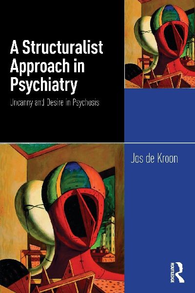 A Structuralist Approach in Psychiatry: Uncanny and Desire in Psychosis