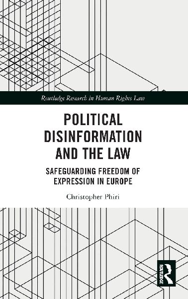 Political Disinformation and the Law: Safeguarding Freedom of Expression In Europe