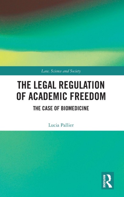 The Legal Regulation of Academic Freedom: The Case of Biomedicine