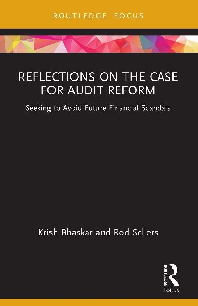Reflections on the Case for Audit Reform: Seeking to Avoid Future Financial Scandals
