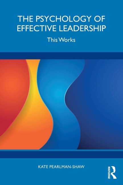 The Psychology of Effective Leadership: This Works