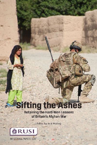 Sifting the Ashes: Retaining the Hard-Won Lessons of Britain's Afghan War