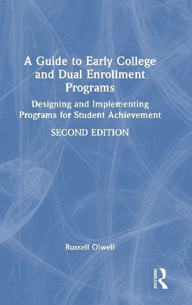 A Guide to Early College and Dual Enrollment Programs: Designing and Implementing Programs for Student Achievement