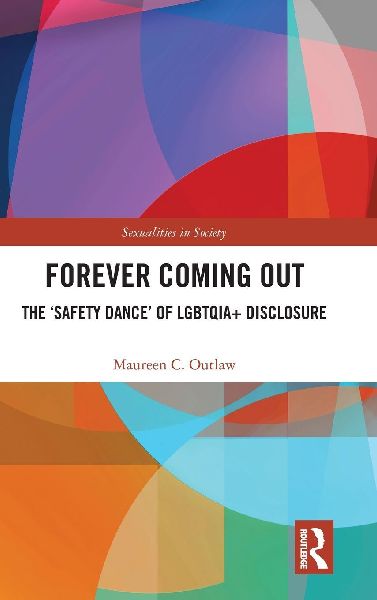 Forever Coming Out: The 'Safety Dance' of LGBTQIA+ Disclosure