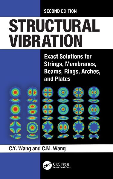 Structural Vibration: Exact Solutions for Strings, Membranes, Beams, Rings, Arches, and Plates