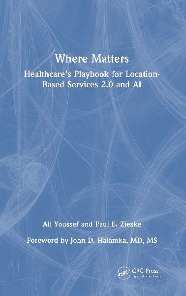 Where Matters: Healthcares Playbook for Location-Based Services 2.0 and AI