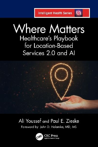 Where Matters: Healthcares Playbook for Location-Based Services 2.0 and AI