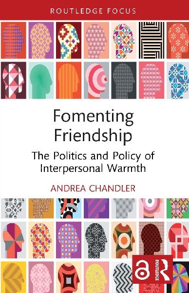 Fomenting Friendship: The Politics and Policy of Interpersonal Warmth