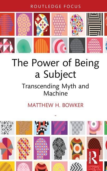The Power of Being a Subject: Transcending Myth and Machine