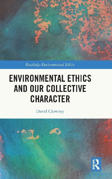 Environmental Ethics and our Collective Character