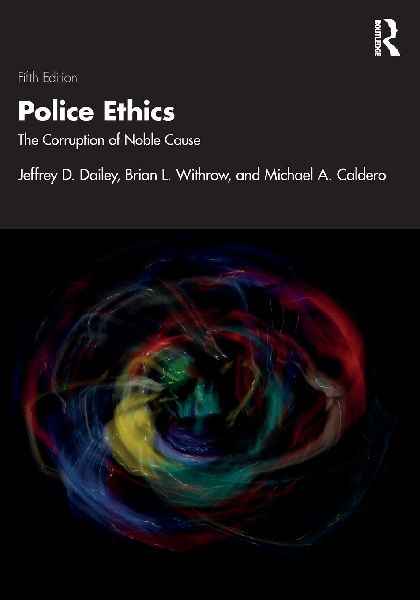Police Ethics: The Corruption of Noble Cause