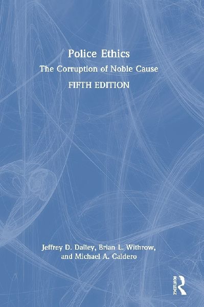 Police Ethics: The Corruption of Noble Cause