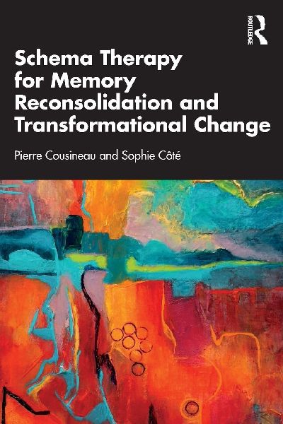 Schema Therapy for Memory Reconsolidation and Transformational Change