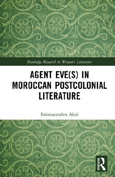 Agent Eve(s) in Moroccan Postcolonial Literature