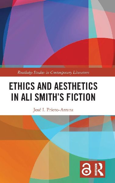 Ethics and Aesthetics in Ali Smith's Fiction