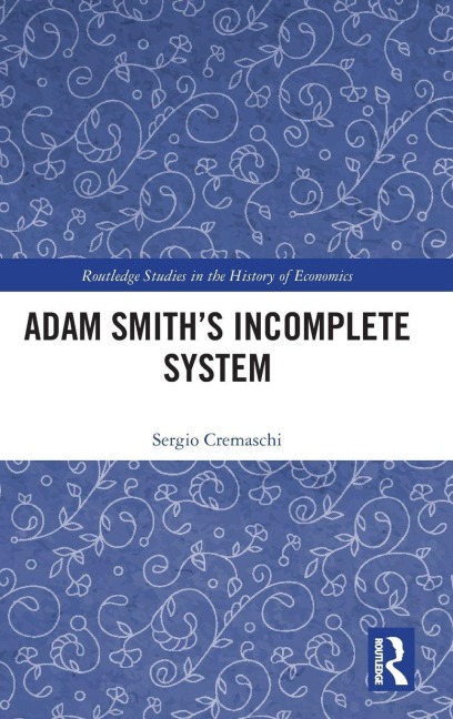 Adam Smiths Incomplete System