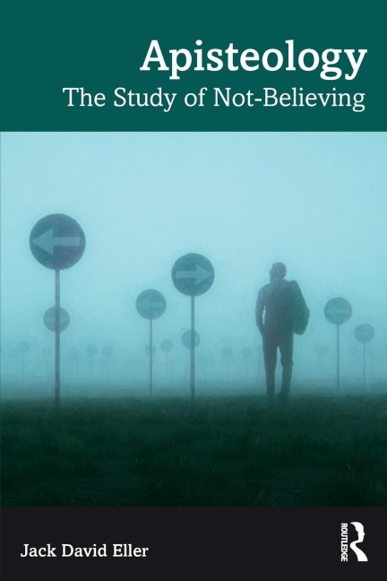 Apisteology: The Study of Not-Believing