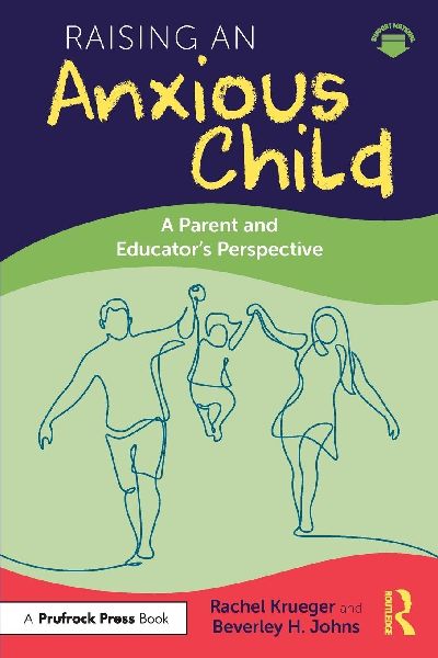 Raising an Anxious Child: A Parent and Educator's Perspective