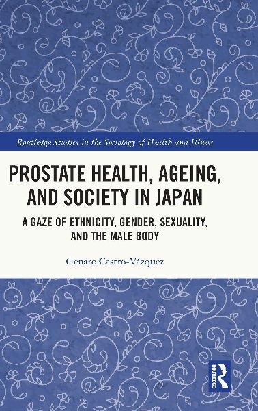 Prostate Health, Ageing and Society in Japan: A Gaze of Ethnicity, Gender, Sexuality, and the Male Body