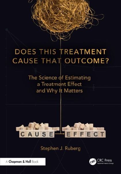 Does This Treatment Cause That Outcome?: The Science of Estimating a Treatment Effect and Why It Matters