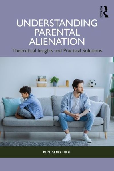 Understanding Parental Alienation: Theoretical Insights and Practical Strategies