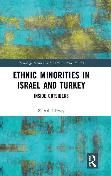 Ethnic Minorities in Israel and Turkey: Inside Outsiders