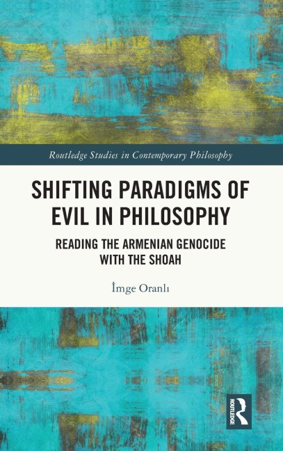Shifting Paradigms of Evil in Philosophy: Reading the Armenian Genocide with the Shoah
