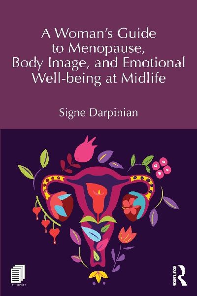 A Womans Guide to Menopause, Body Image, and Emotional Well-being at Midlife