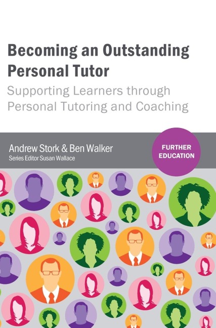Becoming an Outstanding Personal Tutor: Supporting Learners through Personal Tutoring and Coaching