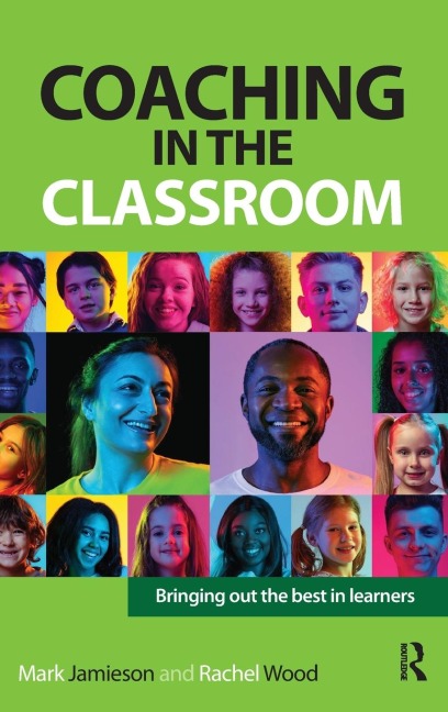 Coaching in the Classroom: Bringing out the best in learners