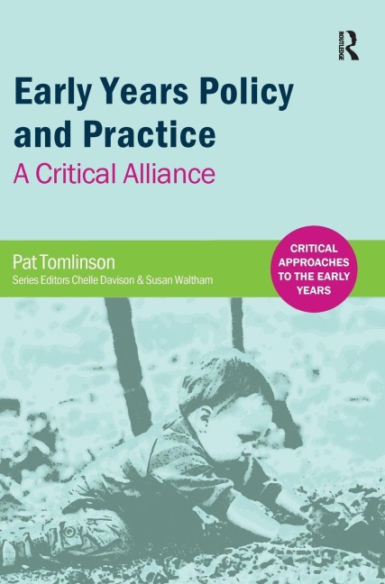 Early Years Policy and Practice: A Critical Alliance