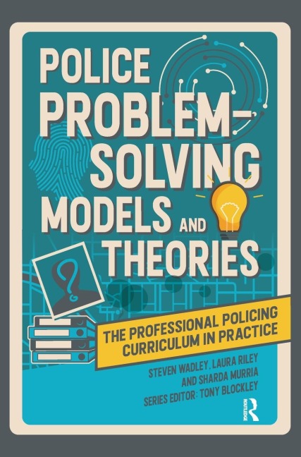 Police Problem Solving Models and Theories