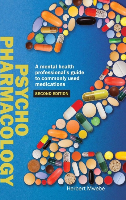 Psychopharmacology: A mental health professionals guide to commonly used medications